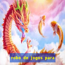 robo de jogos para ganhar dinheiro